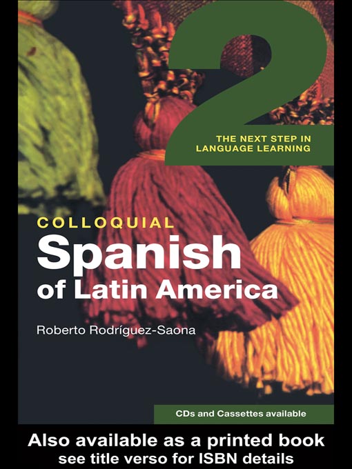 Title details for Colloquial Spanish of Latin America 2 by Roberto Carlos Rodráez-Saona - Available